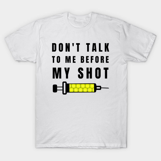 US Open Don't Talk To Me Before My Shot by TopTennisMerch